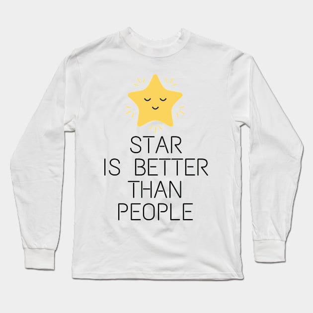 Star is better than people Stargazing Long Sleeve T-Shirt by 46 DifferentDesign